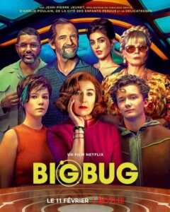 Netflix Eskwad Big Bug Jean-Pierre Jeunet