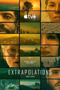 Extrapolations Apple Tv 2099 Extrapolations Scott Z. Burns